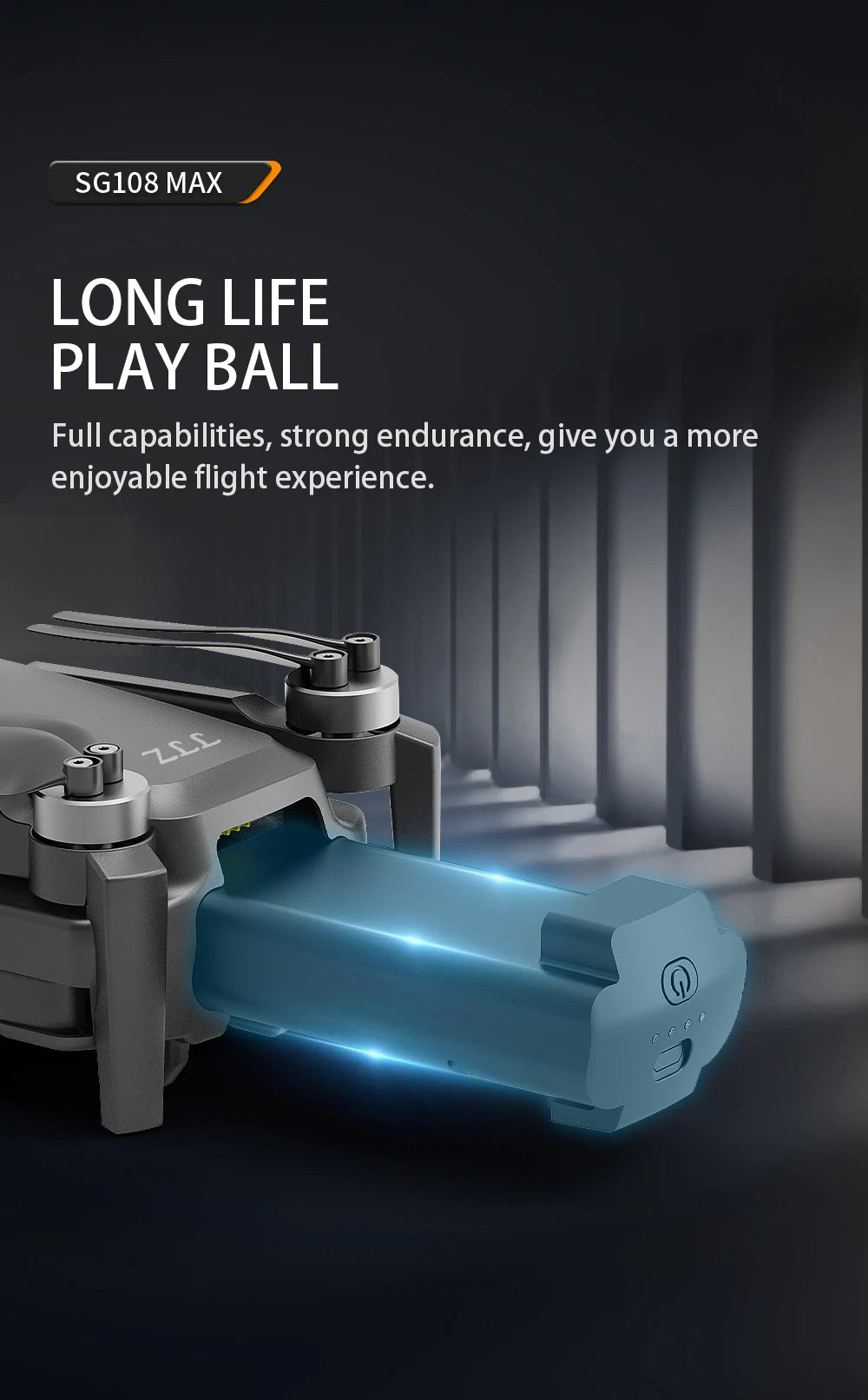 SG108 / SG108 Max Drone, SG108 MAX LONG LIFE PLAY BALL Full capabilities, strong endurance,