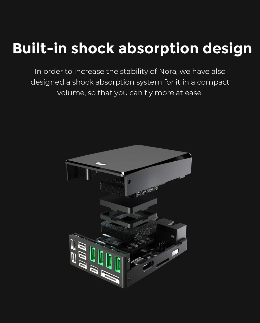 nora has a built-in shock absorption system for it in a compact volume