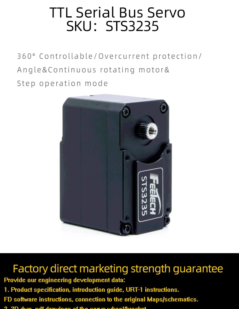 Feetech STS3235 - 12V 30KG 360° Servo for robotics automates the textile industry CropBot for agriculture agv system robotics servo 8 Feetech STS3235, TTL Serial Bus Servo SKU: STS3235 3600 Controllable