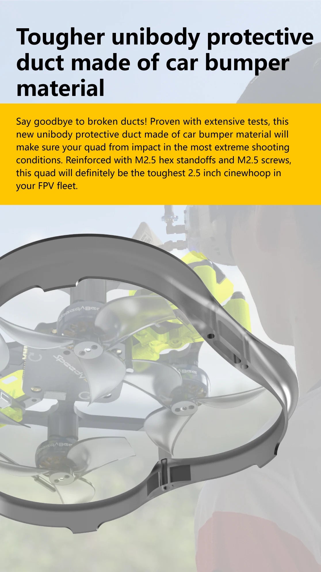 SpeedyBee F745 35A Freestyle FPV, this unibody protective duct made of car bumper material will make sure your quad from impact