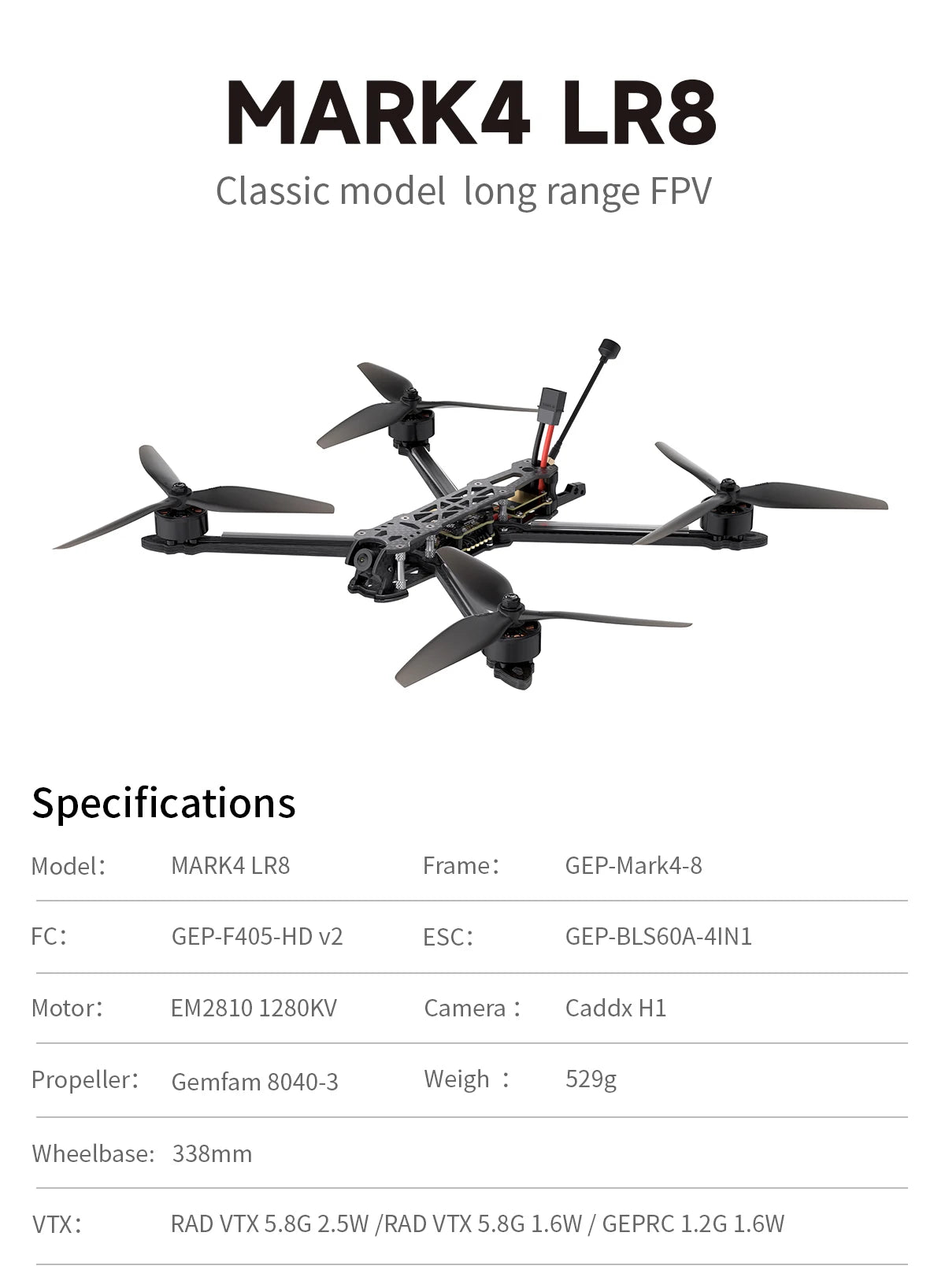 GEPRC MARK4 LR8 5.8G 1.6W FPV, MARK4 LR8 Classic model long range FPV Specifications Model: MARK