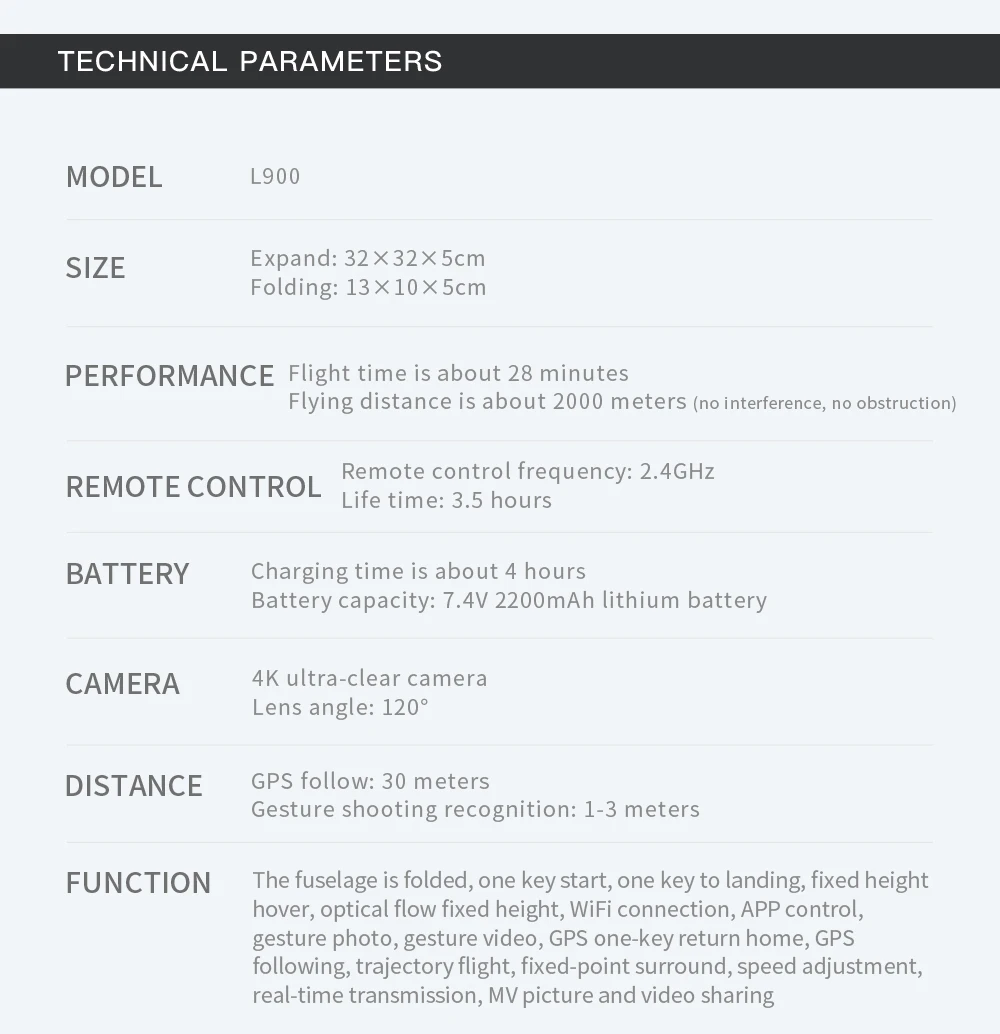 L900 PRO 4K HD GPS Drone, TECHNICAL PARAMETERS MODEL L900 SIZE Expand: 32X32