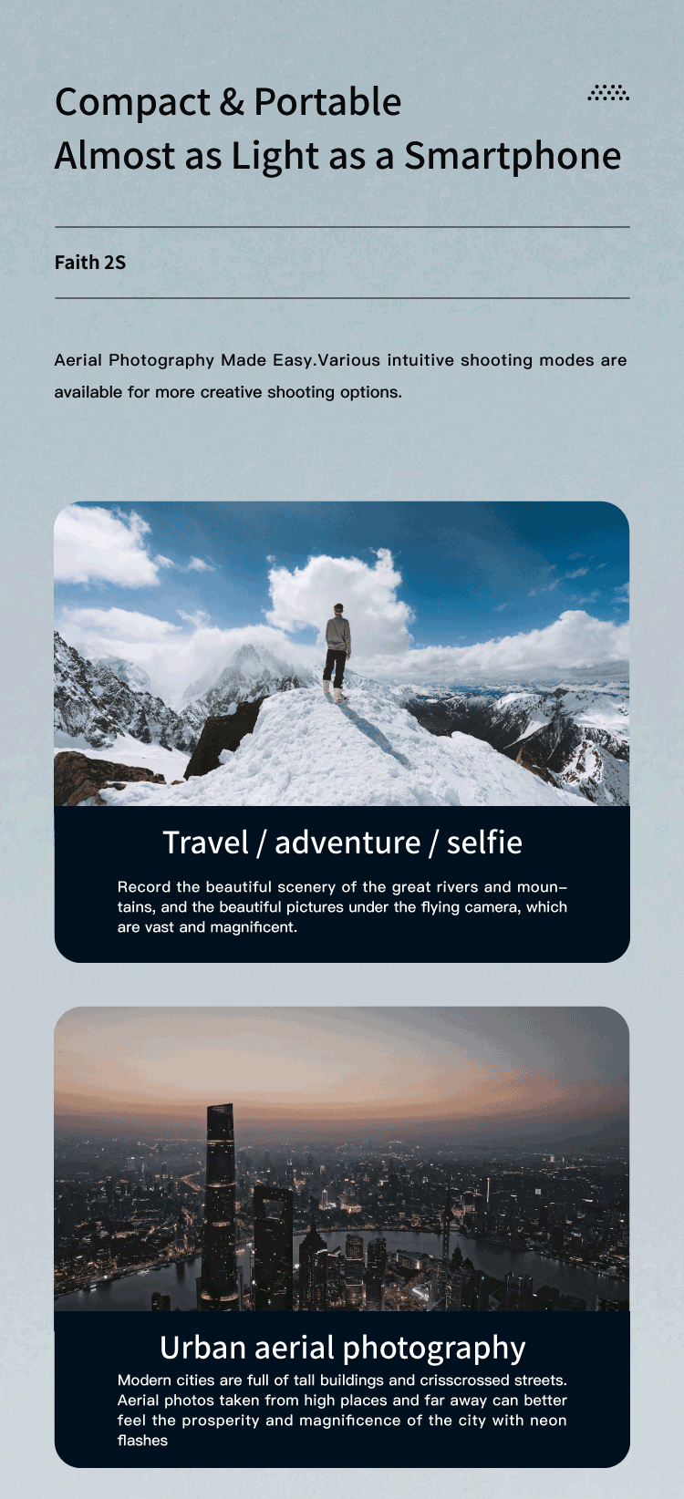 Faith 2S Aerial Photography Made Easy Various intuitive shooting modes are available for more creative