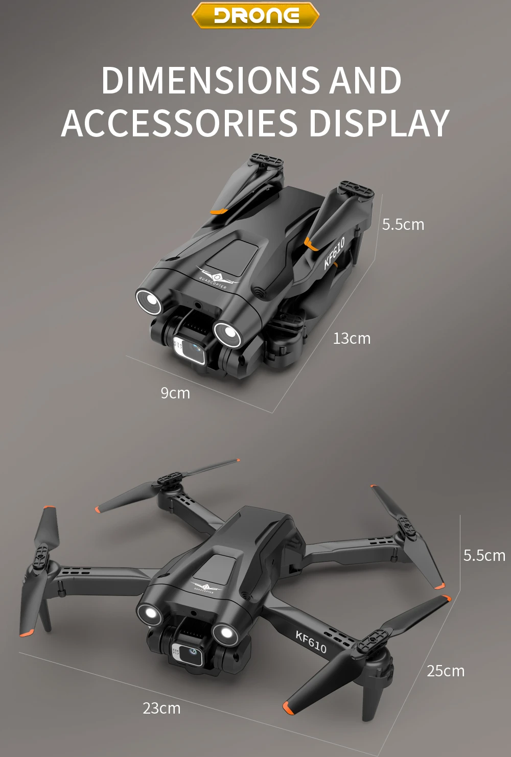 KF610 Drone, dronc dimensions and accessories display 5.5cm 13cm