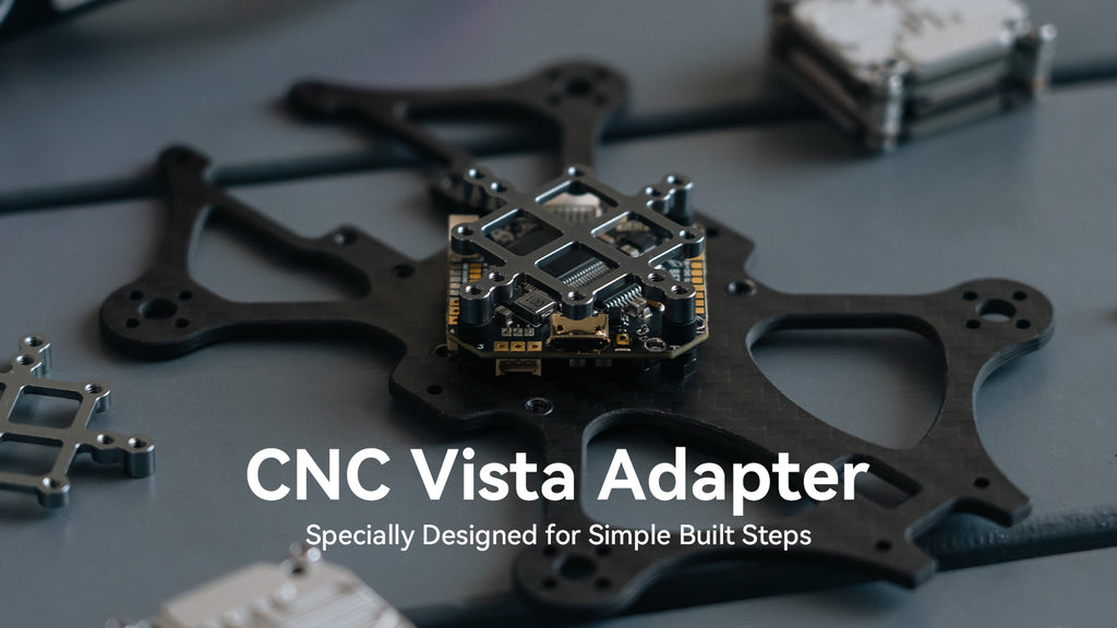 CNC Vista 适配器专为简单的构建步骤而设计