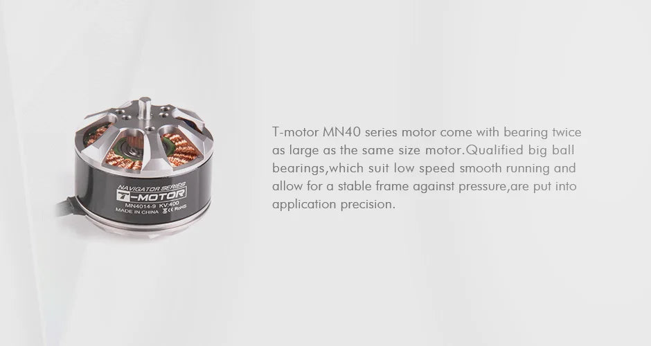 T-motor MN4O series motor come with bearing twice as large as the same size