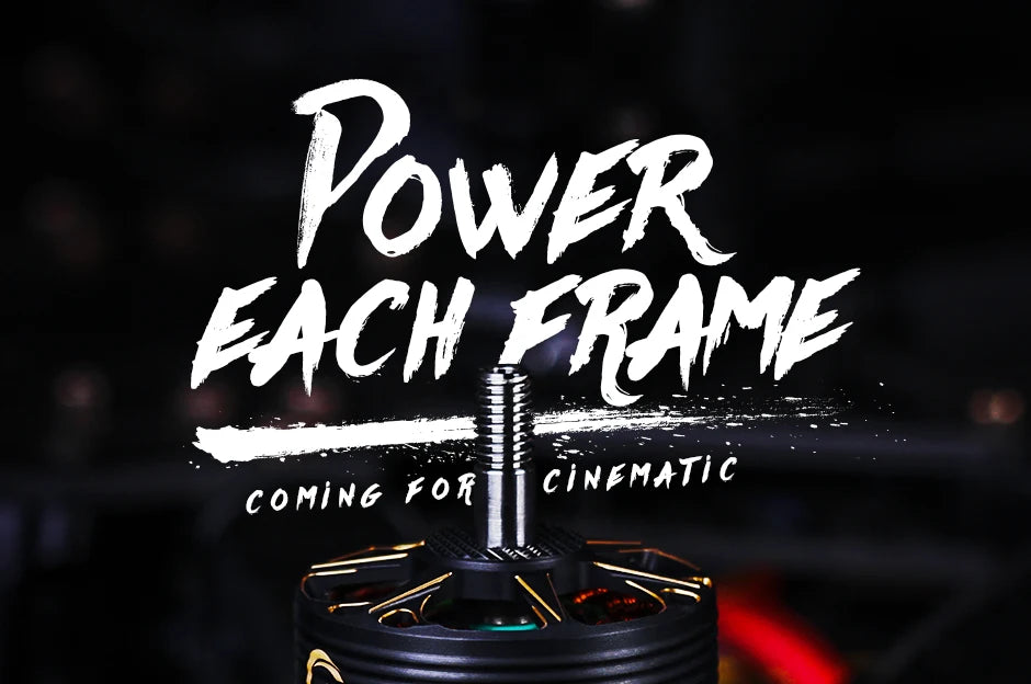 T-motor, YoweR EACH ERAME coming Fof cinema