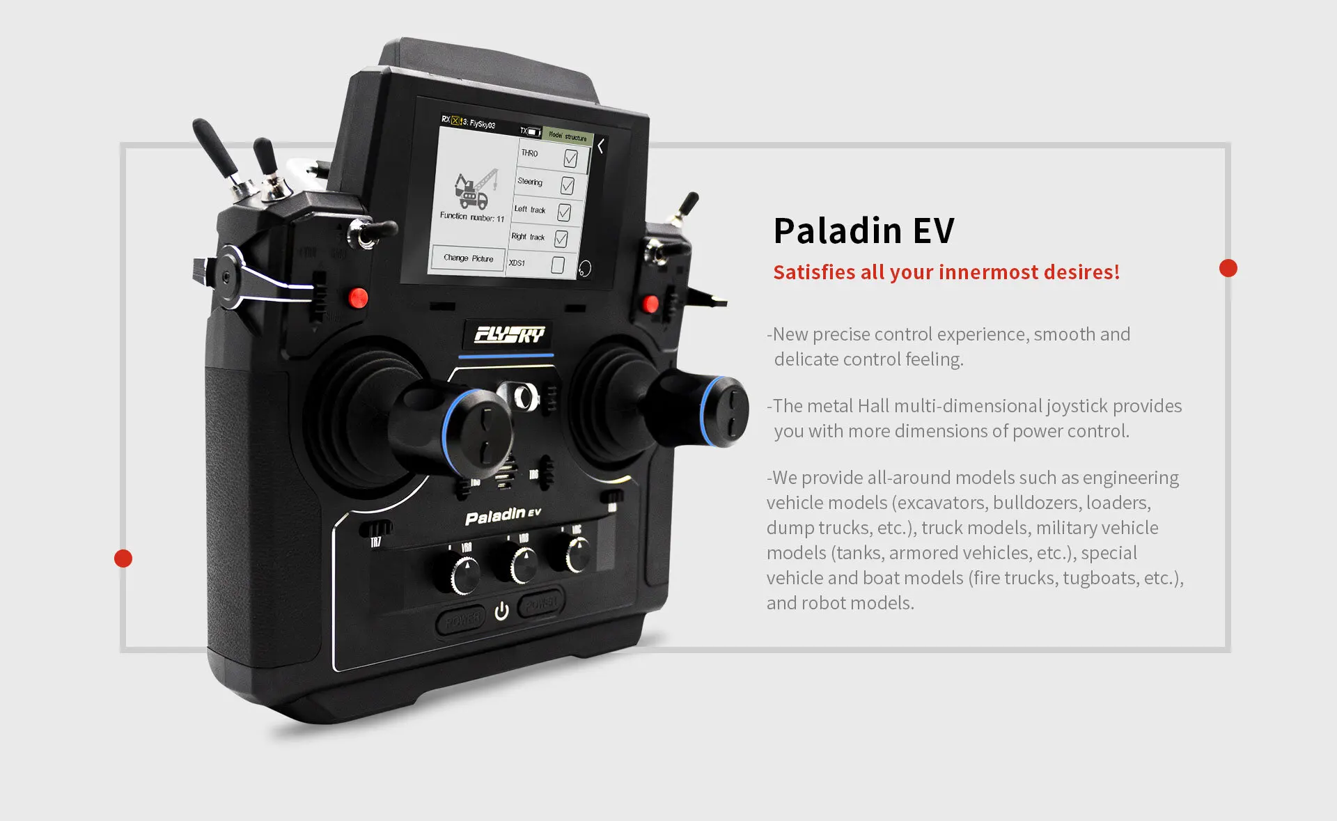 the metal Hall multi-dimensionaljoystick provides you with more dimensions of power control .