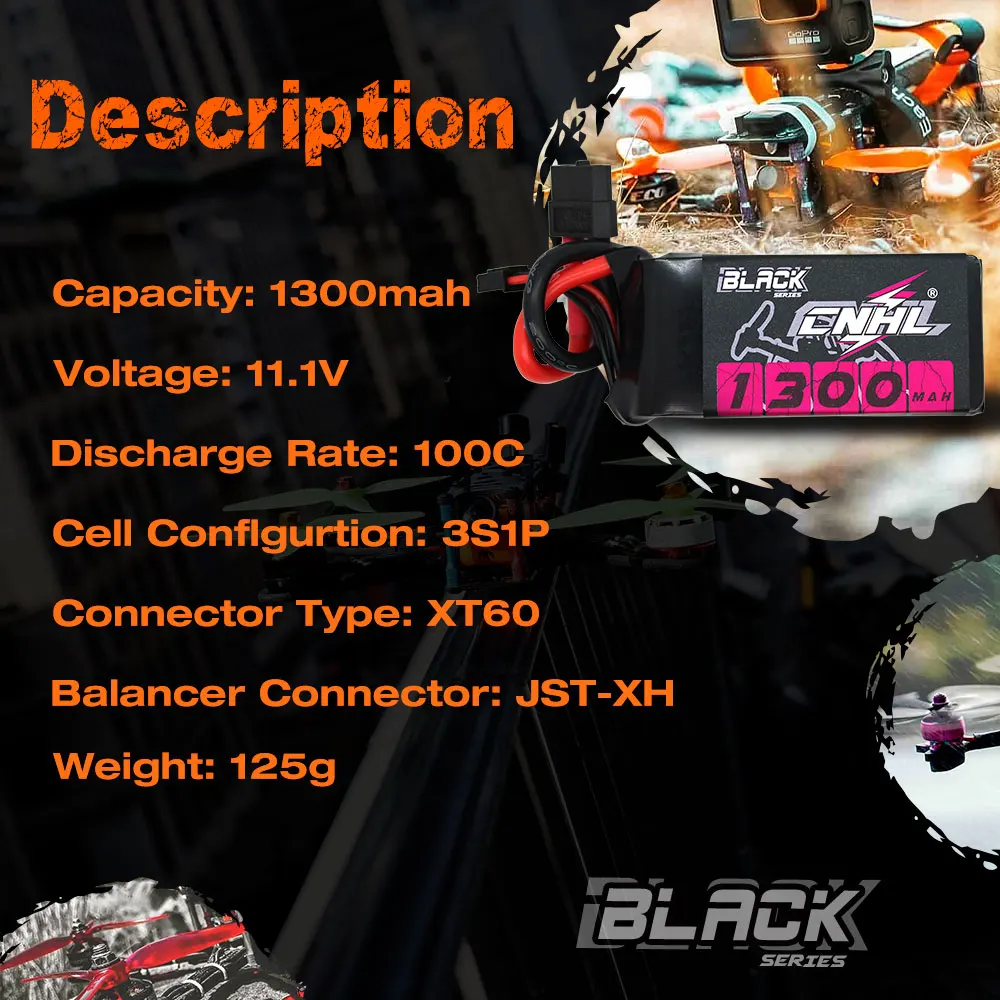 4PCS CNHL 3S 11.1V Lipo Battery for FPV Drone - 1300mAh 1500mAh 100C Black Series With XT60 Plug For FPV Airplane Helicopter Drone Quadcopter 12 4PCS CNHL 3S 11.1V Lipo Battery for FPV Drone, Balancer Connector: JST-XH Weight: 125g Bi_ACk
